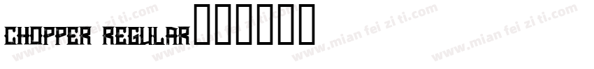 Chopper Regular字体转换
